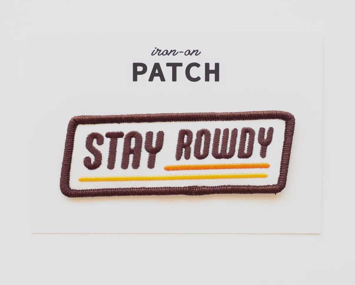 Stay Rowdy Patch