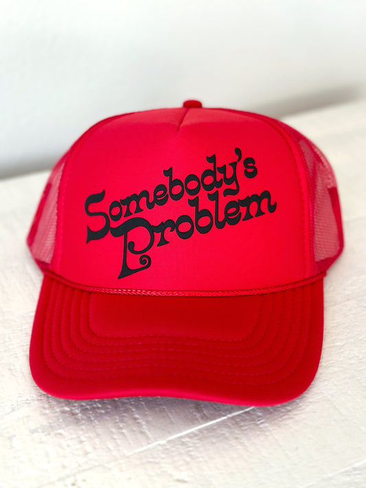 Somebody’s Problem Trucker Hat